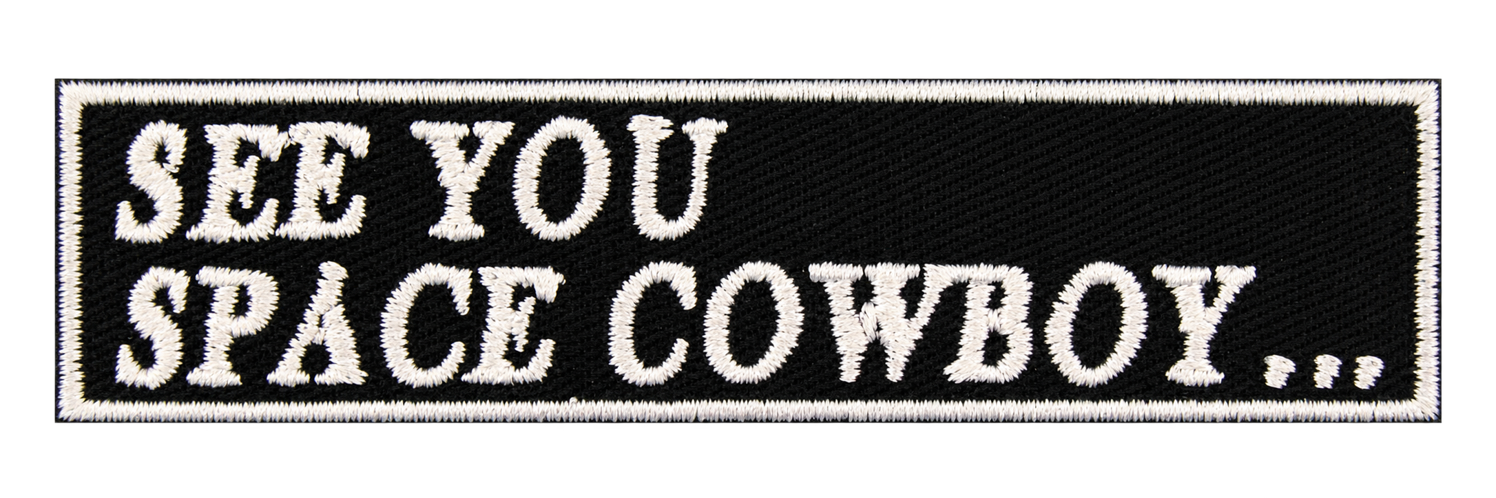 See you space cowboy